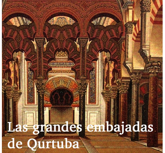 Las grandes embajadas de Qurtuba